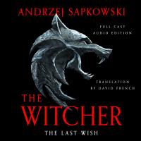 The Last Wish (Full Cast Edition)